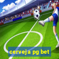 cerveja pg bet